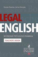 Okładka - Legal English - Niezbędnik przyszłego prawnika Teacher's Book - Halina Sierocka, Dorota Potocka