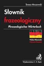 Okładka - Słownik frazeologiczny polsko-niemiecki Phraseologisches Wörterbuch Polnisch-Deutsch - Teresa Mrozowski