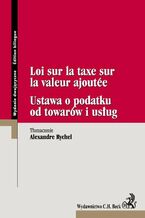 Okładka - Ustawa o podatku od towarów i usług Loi sur la taxe sur la valeur ajoutee - Alexandre Rychel