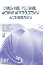 Okładka - Ekonomiczne i polityczne wyzwania we współczesnym ładzie globalnym - Opracowanie zbiorowe