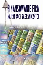 Okładka - Finansowanie firm na rynkach zagranicznych (wyd. II) - Wioletta Nawrot