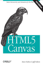 Okładka - HTML5 Canvas. Native Interactivity and Animation for the Web. 2nd Edition - Steve Fulton, Jeff Fulton