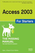 Okładka - Access 2003 for Starters: The Missing Manual. Exactly What You Need to Get Started - Kate J. Chase, Scott Palmer