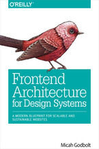 Okładka - Frontend Architecture for Design Systems. A Modern Blueprint for Scalable and Sustainable Websites - Micah Godbolt