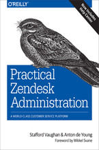 Okładka - Practical Zendesk Administration. 2nd Edition - Stafford Vaughan, Anton de Young