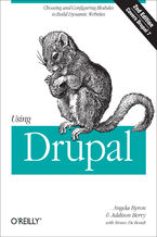 Okładka - Using Drupal. Choosing and Configuring Modules to Build Dynamic Websites. 2nd Edition - Angela Byron, Addison Berry, Bruno De Bondt