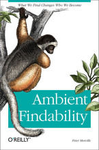 Okładka - Ambient Findability. What We Find Changes Who We Become - Peter Morville