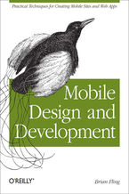 Okładka - Mobile Design and Development. Practical concepts and techniques for creating mobile sites and web apps - Brian Fling