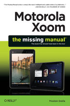 Okładka - Motorola Xoom: The Missing Manual - Preston Gralla