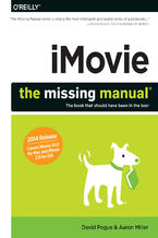Okładka - iMovie: The Missing Manual. 2014 release, covers iMovie 10.0 for Mac and 2.0 for iOS - David Pogue, Aaron Miller