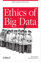 Okładka - Ethics of Big Data. Balancing Risk and Innovation - Kord Davis