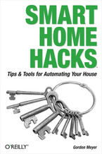 Okładka - Smart Home Hacks. Tips & Tools for Automating Your House - Gordon Meyer