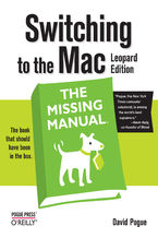 Okładka - Switching to the Mac: The Missing Manual, Leopard Edition. Leopard Edition - David Pogue