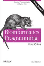 Okładka - Bioinformatics Programming Using Python. Practical Programming for Biological Data - Mitchell L Model