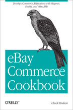 Okładka - eBay Commerce Cookbook. Using eBay APIs: PayPal, Magento and More - Chuck Hudson