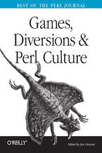 Okładka - Games, Diversions & Perl Culture. Best of the Perl Journal - Jon Orwant