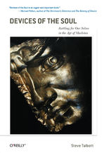 Okładka - Devices of the Soul (Hardcover). Battling for Our Selves in an Age of Machines - Steve Talbott
