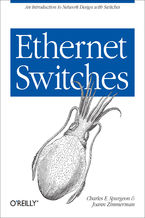 Okładka - Ethernet Switches. An Introduction to Network Design with Switches - Charles E. Spurgeon, Joann Zimmerman