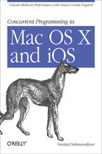 Okładka - Concurrent Programming in Mac OS X and iOS. Unleash Multicore Performance with Grand Central Dispatch - Vandad Nahavandipoor