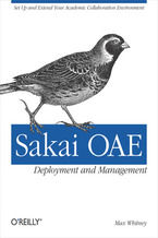 Okładka - Sakai OAE Deployment and Management. Open Source Collaboration and Learning for Higher Education - Max Whitney
