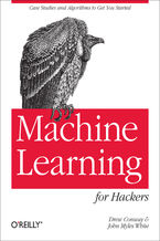 Okładka - Machine Learning for Hackers. Case Studies and Algorithms to Get You Started - Drew Conway, John Myles White
