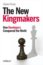 Okładka - The New Kingmakers. How Developers Conquered the World - Stephen O'Grady