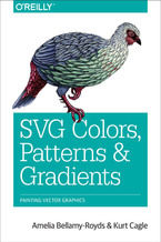 Okładka - SVG Colors, Patterns & Gradients. Painting Vector Graphics - Amelia Bellamy-Royds, Kurt Cagle