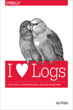 Okładka - I Heart Logs. Event Data, Stream Processing, and Data Integration - Jay Kreps