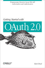 Okładka - Getting Started with OAuth 2.0. Programming Clients for Secure Web API Authorization and Authentication - Ryan Boyd