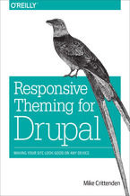 Okładka - Responsive Theming for Drupal. Making Your Site Look Good on Any Device - Mike Crittenden