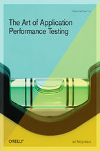 Okładka - The Art of Application Performance Testing. Help for Programmers and Quality Assurance - Ian Molyneaux
