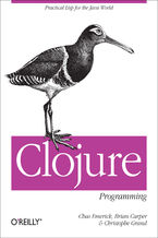 Okładka - Clojure Programming. Practical Lisp for the Java World - Chas Emerick, Brian Carper, Christophe Grand