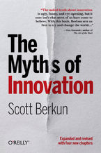 Okładka - The Myths of Innovation - Scott Berkun