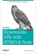 Okładka - Building Hypermedia APIs with HTML5 and Node. Creating Evolvable Hypermedia Applications - Mike Amundsen