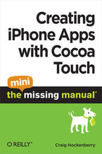 Okładka - Creating iPhone Apps with Cocoa Touch: The Mini Missing Manual - Craig Hockenberry