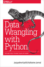 Okładka - Data Wrangling with Python. Tips and Tools to Make Your Life Easier - Jacqueline Kazil, Katharine Jarmul