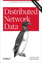 Okładka - Distributed Network Data. From Hardware to Data to Visualization - Alasdair Allan, Kipp Bradford