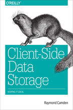 Okładka - Client-Side Data Storage. Keeping It Local - Raymond Camden