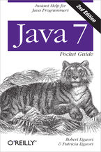 Okładka - Java 7 Pocket Guide. Instant Help for Java Programmers. 2nd Edition - Robert Liguori, Patricia Liguori