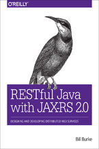 Okładka - RESTful Java with JAX-RS 2.0. Designing and Developing Distributed Web Services. 2nd Edition - Bill Burke