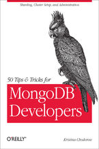 Okładka - 50 Tips and Tricks for MongoDB Developers. Get the Most Out of Your Database - Kristina Chodorow