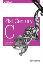 Okładka - 21st Century C. C Tips from the New School. 2nd Edition - Ben Klemens