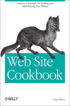 Okładka - Web Site Cookbook. Solutions & Examples for Building and Administering Your Web Site - Doug Addison