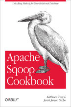 Okładka - Apache Sqoop Cookbook. Unlocking Hadoop for Your Relational Database - Kathleen Ting, Jarek Jarcec Cecho