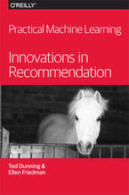 Okładka - Practical Machine Learning: Innovations in Recommendation - Ted Dunning, Ellen Friedman