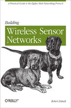 Okładka - Building Wireless Sensor Networks. with ZigBee, XBee, Arduino, and Processing - Robert Faludi