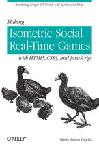 Okładka - Making Isometric Social Real-Time Games with HTML5, CSS3, and JavaScript. Rendering Simple 3D Worlds with Sprites and Maps - Mario Andres Pagella