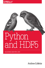 Okładka - Python and HDF5. Unlocking Scientific Data - Andrew Collette