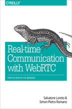 Okładka - Real-Time Communication with WebRTC. Peer-to-Peer in the Browser - Salvatore Loreto, Simon Pietro Romano