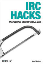 Okładka - IRC Hacks. 100 Industrial-Strength Tips & Tools - Paul Mutton